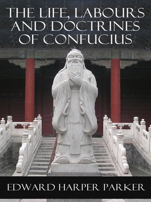 cover image of The Life, Labours and Doctrines of Confucius